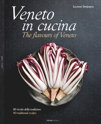 Luciana Sampogna - Veneto in Cucina: The Flavours of Veneto, Inbunden