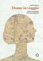 Lucie Azema - Donne in viaggio. Storie e itinerari di emancipazione, Häftad