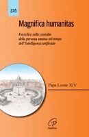 Leone XIV (Robert Francis Prevost) - Magnifica humanitas. Lettera Enciclica sulla custodia della persona umana nel tempo dell'intelligenza artificiale, Häftad
