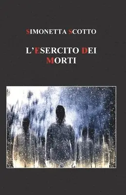 Simonetta Scotto - L' Esercito dei Morti, Häftad. Tillgänglighet: Lägg i varukorg