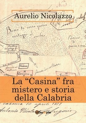 Aurelio Nicolazzo - "Casina" fra mistero e storia della Calabria, Häftad. Tillgänglighet: Lägg i varukorg
