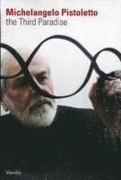 Michelangelo Pistoletto - Michelangelo Pistoletto: The Third Paradise, Inbunden