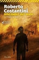Roberto Costantini - Alle radici del male. La Trilogia del male. Vol. 2, Häftad
