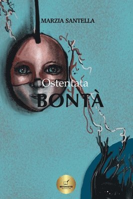 Marzia Santella - Ostentata Bontà, Häftad