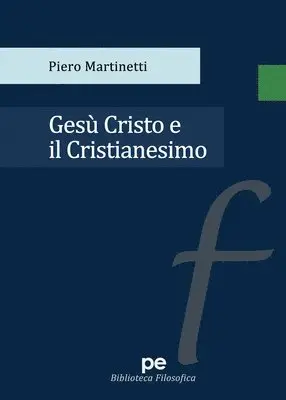 Piero Martinetti - Gesù Cristo e il Cristianesimo, Häftad. Tillgänglighet: Lägg i varukorg