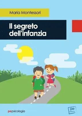 Maria Montessori - segreto dell'infanzia, Häftad. Tillgänglighet: Lägg i varukorg