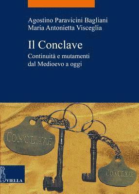 Agostino Paravicini Bagliani, Maria Antonietta Visceglia - Il Conclave, Häftad