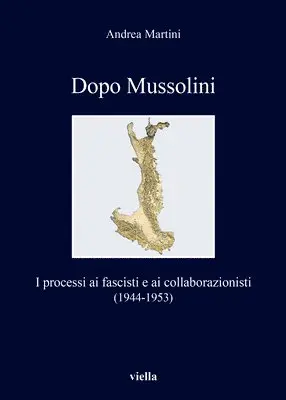 Andrea Martini - Dopo Mussolini: I Processi AI Fascisti E AI Collaborazionisti (1944-1953), Häftad. Tillgänglighet: Lägg i varukorg