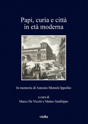 Stefano Andretta, Elena Bonora - Papi, Curia E Citta in Eta Moderna: In Memoria Di Antonio Menniti Ippolito, Häftad