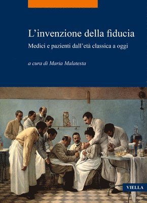 Maria Luisa Betri, Emmanuel Betta - L'Invenzione Della Fiducia: Medici E Pazienti Dalleta Classica a Oggi, Häftad. Tillgänglighet: Tillfälligt slut