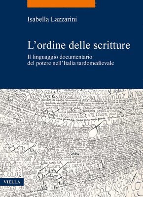 Isabella Lazzarini - L'Ordine Delle Scritture: Il Linguaggio Documentario del Potere Nell'italia Tardomedievale, Häftad