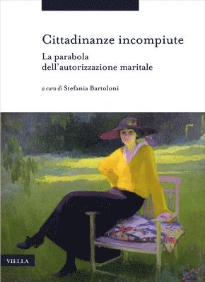 Stefania Bartoloni, Chiara Belingardi - Cittadinanze Incompiute: La Parabola Dell'autorizzazione Maritale, Häftad. Tillgänglighet: Tillfälligt slut