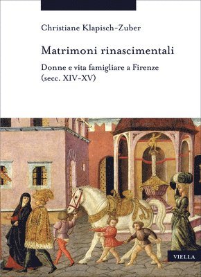 Christiane Klapisch-Zuber - Matrimoni Rinascimentali: Donne E Vita Famigliare a Firenze (Secc. XIV-XV), Häftad