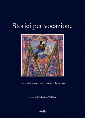Marino Zabbia - Storici Per Vocazione: Tra Autobiografia E Modelli Letterari, Häftad