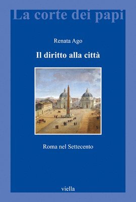 Renata Ago - Il Diritto Alla Citta: Roma Nel Settecento, Häftad. Tillgänglighet: Tillfälligt slut
