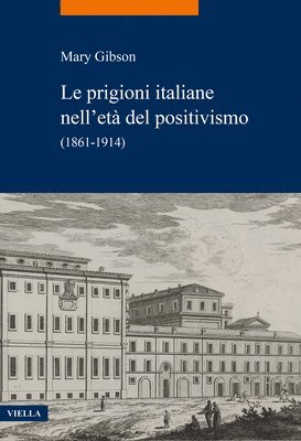 Mary Gibson - Le Prigioni Italiane Nell'eta del Positivismo: (1861-1914), Häftad. Tillgänglighet: Tillfälligt slut