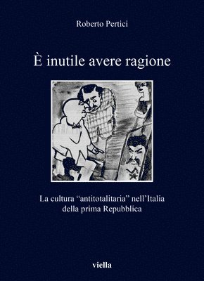 Roberto Pertici - E Inutile Avere Ragione: La Cultura 'Antitotalitaria' Nell'italia Della Prima Repubblica, Häftad. Tillgänglighet: Tillfälligt slut