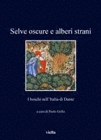 Laura Bertoni, Daniele Bortoluzzi - Selve Oscure E Alberi Strani: I Boschi Nellitalia Di Dante, Häftad. Tillgänglighet: Tillfälligt slut