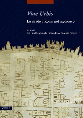 Francesca Alhaique, Annarena Ambrogi - Viae Urbis: Le Strade a Roma Nel Medioevo, Häftad