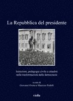 Raffaella Baritono, Riccardo Brizzi - La Repubblica del Presidente: Istituzioni, Pedagogia Civile E Cittadini Nelle Trasformazioni Delle Democrazie, Häftad