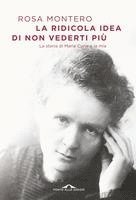Rosa Montero - La ridicola idea di non vederti più. La storia di Marie Curie e la mia, Häftad. Tillgänglighet: Lägg i varukorg