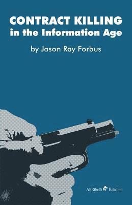 Jason Ray Forbus - Contract Killing in the Information Age, Häftad
