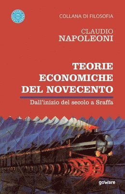 Claudio Napoleoni - Teorie economiche del Novecento. Dall'inizio del secolo a Sraffa, Häftad