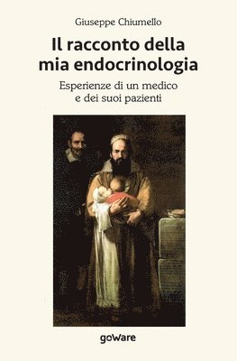 Giuseppe Chiumello - Il racconto della mia endocrinologia. Esperienze di un medico e dei suoi pazienti, Häftad
