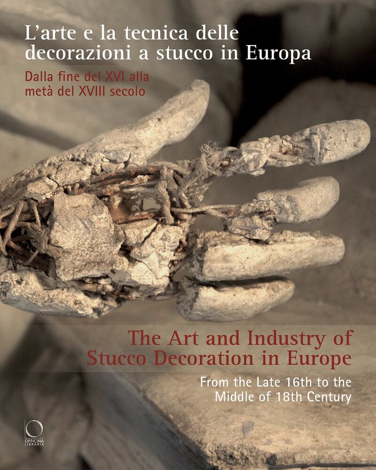 Giacinta Jean, Alberto Felici, Letizia Tedeschi - Art and Industry of Stucco Decoration in Europe from the Late 16th to the Early 18th Century, Häftad