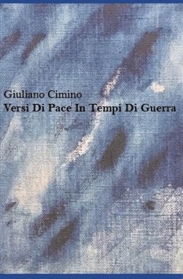 Giuliano Cimino - Versi Di Pace In Tempi Di Guerra, Häftad