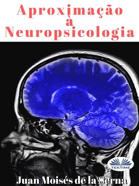 Juan Moises   De La Serna - Aproximação À Neuropsicologia, E-bok