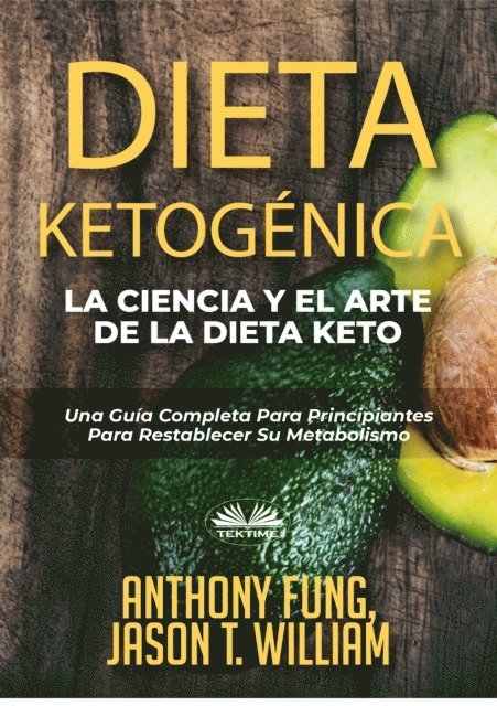 Anthony Fung - Dieta Ketogénica - La Ciencia Y El Arte De La Dieta Keto, E-bok