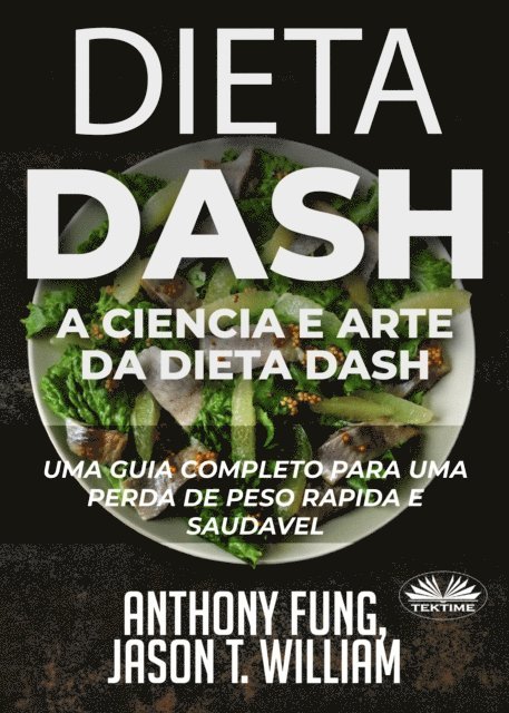 Anthony Fung - Dieta Dash - A Ciência E Arte Da Dieta Dash, E-bok