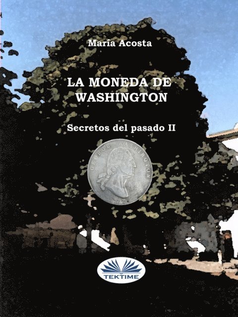 Maria Acosta - La Moneda De Washington, E-bok