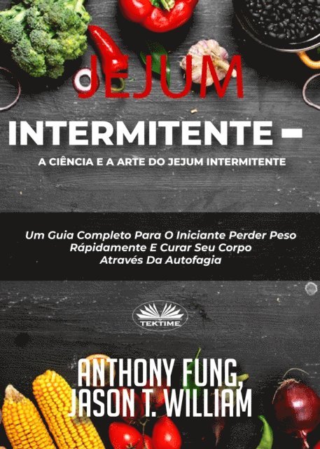 Anthony Fung - Jejum Intermitente - A Ciência E A Arte Do Jejum Intermitente, E-bok