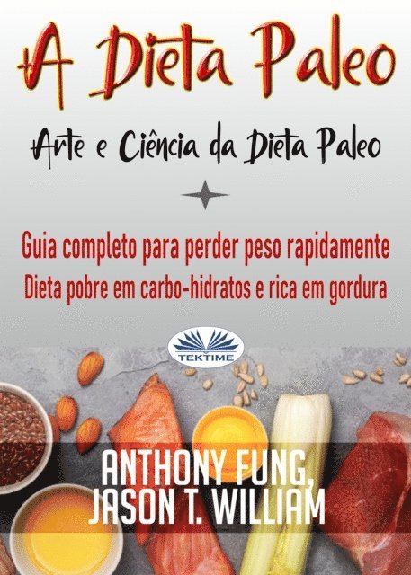 Anthony Fung - A Dieta Paleo - Arte E Ciência Da Dieta Paleo, E-bok