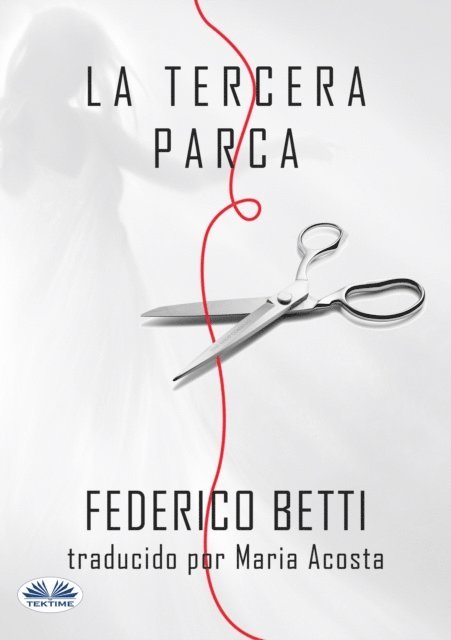 Federico Betti - La Tercera Parca, E-bok
