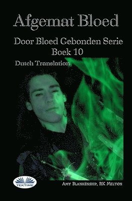 Rk Melton, Amy Blankenship - Afgemat Bloed (Door Bloed Gebonden Boek 10), Häftad