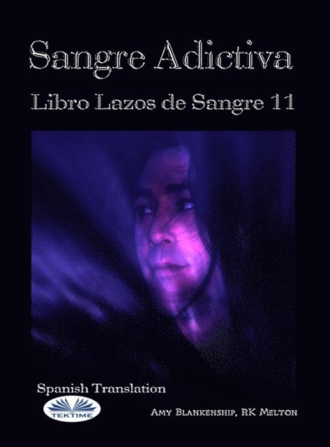 Amy Blankenship - Sangre Adictiva (Lazos De Sangre Libro 11), E-bok