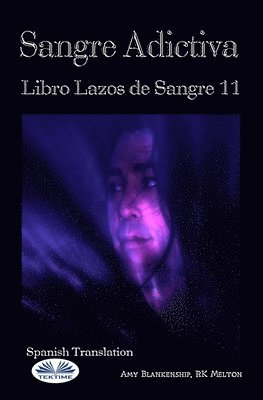Rk Melton, Amy Blankenship - Sangre adictiva (Libro Lazos de Sangre 11), Häftad