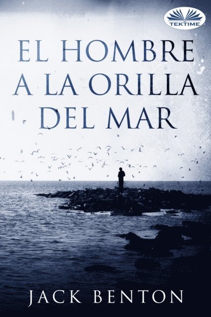 Jack Benton - El Hombre A La Orilla Del Mar, E-bok