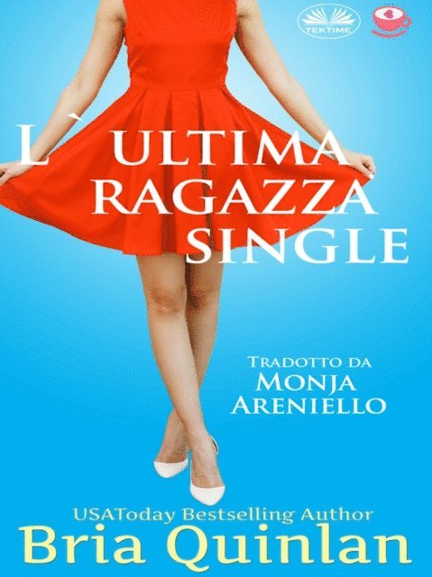 Bria Quinlan - L'Ultima Ragazza Single, E-bok. Tillgänglighet: Lägg i varukorg