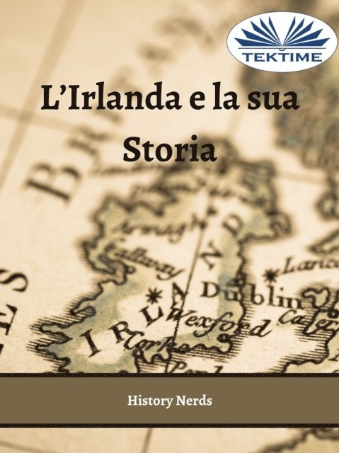History Nerds - L'Irlanda E La Sua Storia, E-bok