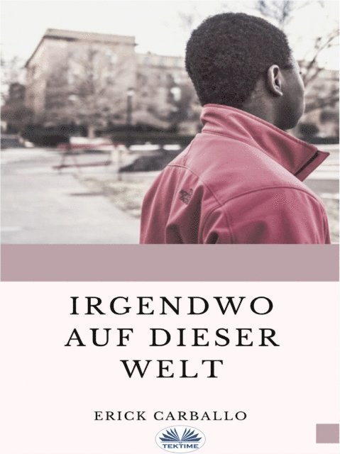 Erick Carballo - Irgendwo Auf Dieser Welt, E-bok
