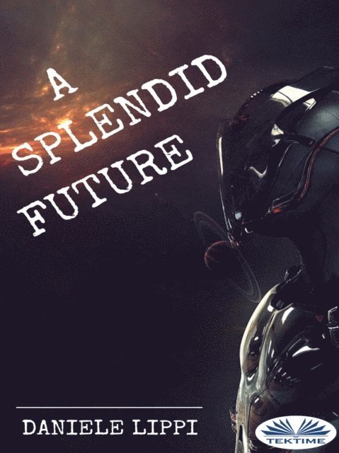 Daniele Lippi - Splendid Future, E-bok. Tillgänglighet: Lägg i varukorg