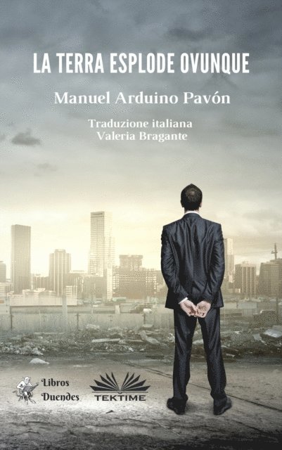 Manuel Arduino Pavon - La Terra Esplode Ovunque, E-bok