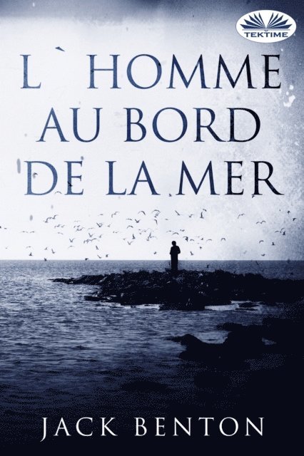 Jack Benton - L'Homme Au Bord De La Mer, E-bok