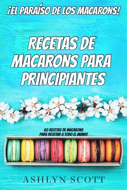 Ashlyn Scott - Receta De Macarons Para Principiantes, E-bok. Tillgänglighet: Lägg i varukorg