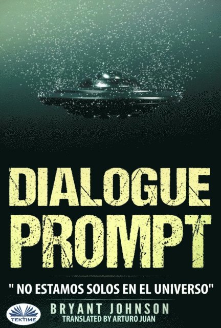 Bryant Johnson - Dialogue Prompt; No Estamos Solos En El Universo, E-bok