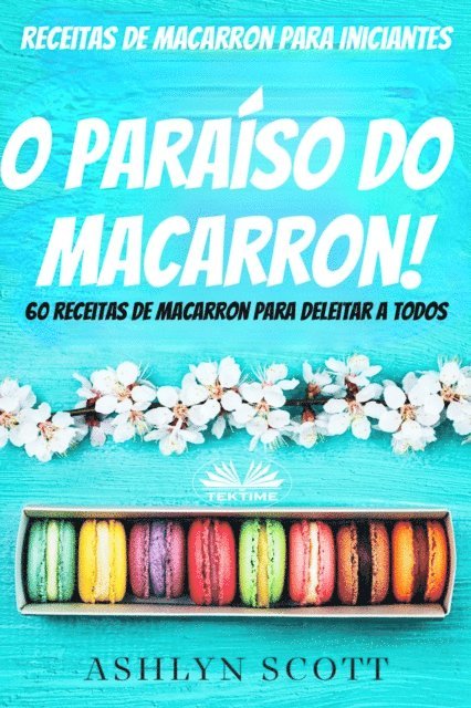 Ashlyn Scott - Receitas De Macarron Para Iniciantes, E-bok. Tillgänglighet: Lägg i varukorg